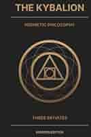 Amazon.com: The Kybalion: Modern Edition: 9798373798303
